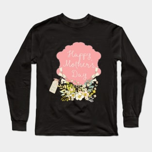 Happy Mother's Day 2021 - Cute Floral Greetings - Whimsical Art Long Sleeve T-Shirt